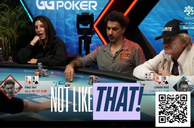 【扑克之星】WSOP超级主赛事现残酷冤家牌,Jaka的99不敌Maue口袋10惨遭淘汰